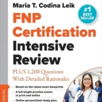 FNP Certification Intensive Review: PLUS 1,200 Questions With Detailed Rationales – 5th Edition