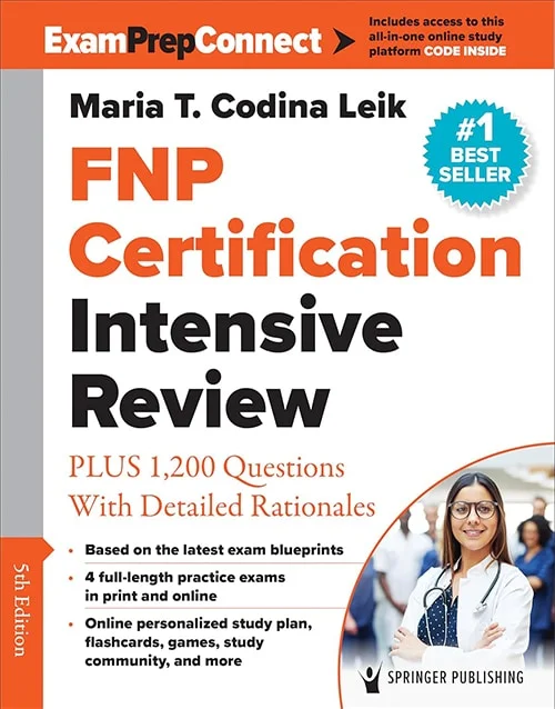 FNP Certification Intensive Review: PLUS 1,200 Questions With Detailed Rationales – 5th Edition