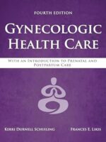 Gynecologic Health Care: With an Introduction to Prenatal and Postpartum Care (4th Edition)
