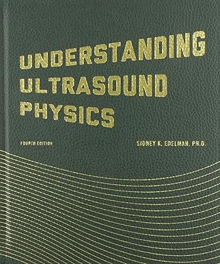 Understanding Ultrasound Physics Hardcover – July 15 2012