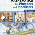 Mathematics for Plumbers and Pipefitters 8th Edition