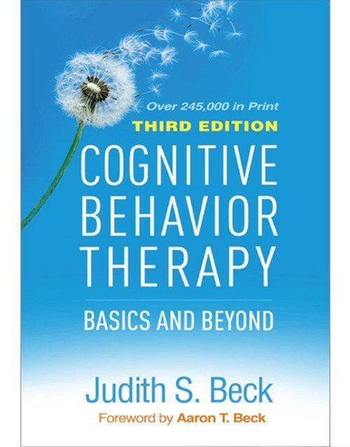 Cognitive Behavior Therapy: Basics and Beyond Third Edition