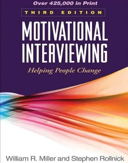 Motivational Interviewing: Helping People Change 3rd Edition, ISBN 9781609182274