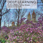 Deep Learning - by Ian Goodfellow, Yoshua Bengio, and Aaron Courville