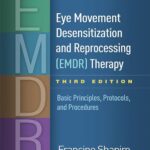 Eye Movement Desensitization and Reprocessing (EMDR) Therapy Third Edition, ISBN 9781462532766