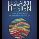Research Design 6th Edition – Qualitative, Quantitative and Mixed Methods Approaches