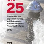 NFPA 25 Standard for the Inspection Testing and Maintenance of Water-Based Fire Protection Systems 2020 Edition