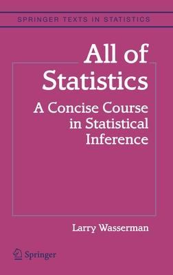 All of Statistics A Concise Course in Statistical Inference