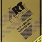 The Art of Electronics 3rd Edition by Horowitz & Hill